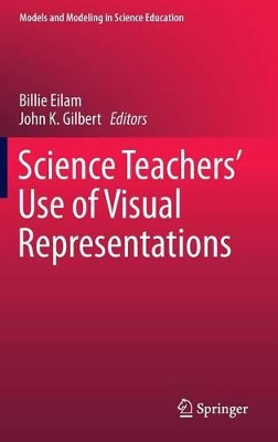 Science Teachers' Use of Visual Representations by Billie Eilam 9783319065250
