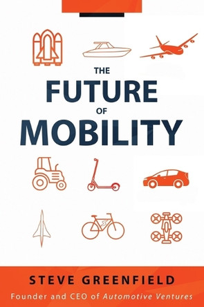 The Future of Mobility by Steve Greenfield 9798986471846