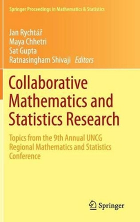 Collaborative Mathematics and Statistics Research: Topics from the 9th Annual UNCG Regional Mathematics and Statistics Conference by Jan Rychtar 9783319111247 Collaborative Mathematics and Statistics Research: Topics from the 9th Annual UNCG Regional Mathematics and Statistics Conference by Jan Rychtar 9783319111247