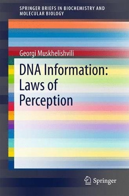 DNA Information: Laws of Perception by Georgi Muskhelishvili 9783319174242