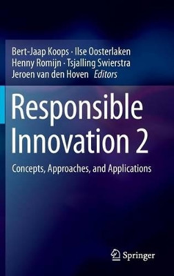Responsible Innovation 2: Concepts, Approaches, and Applications by Bert-Jaap Koops 9783319173078