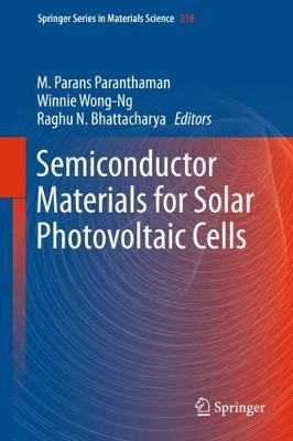 Semiconductor Materials for Solar Photovoltaic Cells by M. Parans Paranthaman 9783319203300
