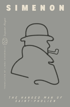 The Hanged Man of Saint-Pholien (Inspector Maigret) by Georges Simenon 9781250390981