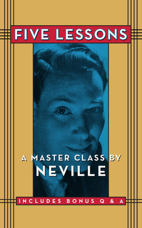 Five Lessons: A Master Class by Neville by Neville Goddard 9781722503567