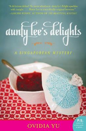 Aunty Lee's Delights: A Singaporean Mystery by Ovidia Yu