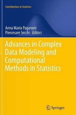Advances in Complex Data Modeling and Computational Methods in Statistics by Anna Maria Paganoni 9783319385372