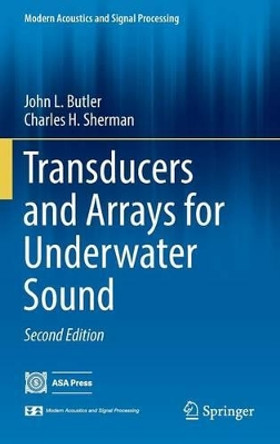 Transducers and Arrays for Underwater Sound by John L. Butler 9783319390420