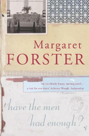 Have The Men Had Enough? by Margaret Forster