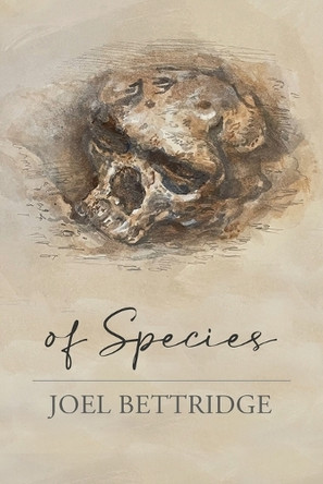 Of Species by Joel Bettridge 9781962847001
