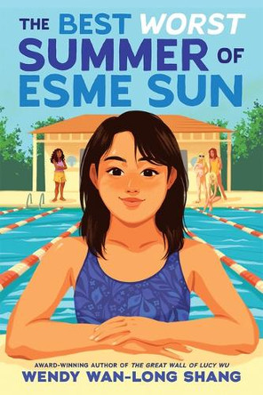 The Best Worst Summer of Esme Sun by Wendy Wan-Long Shang 9781546115380