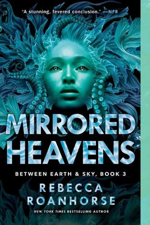 Mirrored Heavens by Rebecca Roanhorse 9781534437715