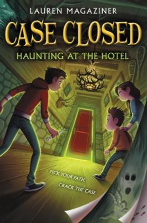 Case Closed #3: Haunting at the Hotel by Lauren Magaziner