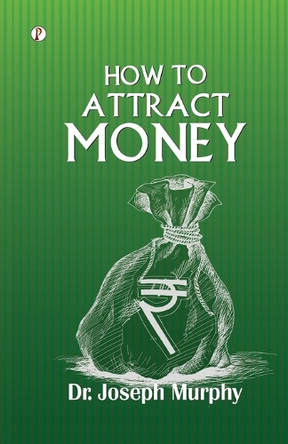 How to Attract Money (Edition1st) by Dr Joseph Murphy 9789358049565