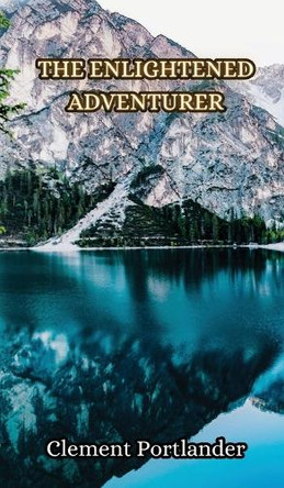 The Enlightened Adventurer by Clement Portlander 9789916854693