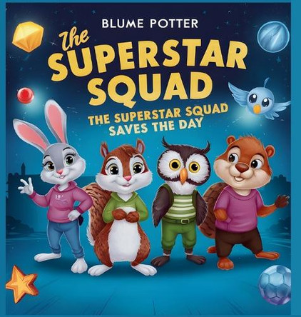 The Superstar Squad Saves the Day by Blume Potter 9798330325276