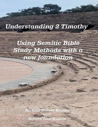Understanding 2 Timoty by Michael Harvey Koplitz 9798227180513