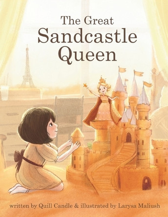 The Great Sandcastle Queen by Larysa Maliush 9798991160704