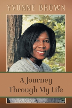A Journey Through My Life by Yvonne Brown 9781684868414