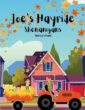 Joe's Hayride Shenanigans by Marcy Schaaf 9798330314638