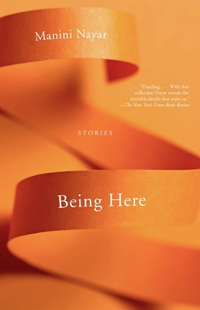 Being Here: Stories by Manini Nayar 9781985901773