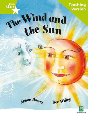 Rigby Star Guided Reading Green Level: The Wind and the Sun Teaching Version by  9780433049692