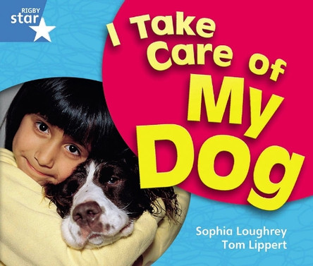Rigby Star Guided Year 1 Blue Level: I Take Care Of My Dog Reader Single by  9780433072843