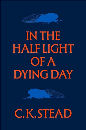 In the Half Light of a Dying Day: Catullus, 2023 by C. K. Stead 9781776711451