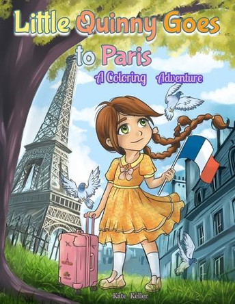 Little Quinny Goes to Paris by Kate Keller 9798218490515