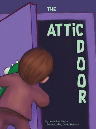The Attic Door by Leslie E Tayloe 9798989715466
