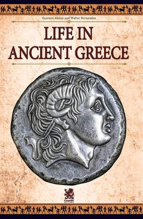 Life in Ancient Greece by Gustavo Aleixo 9786560950993