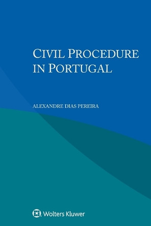Civil Procedure in Portugal by Alexandre Dias Pereira 9789403522685