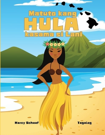 Matuto kang HULA kasama si Lani (Tagalog) Learn to Hula with Lani by Marcy Schaaf 9798330389421