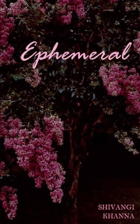 Ephemeral by Shivangi Khanna 9789363310384