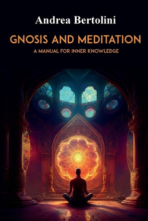 Gnosis and Meditation by Andrea Bertolini 9791222760599