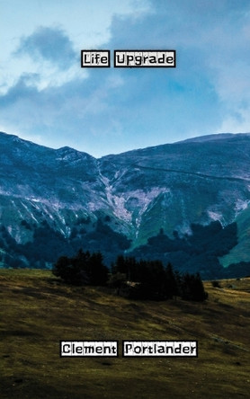 Life Upgrade by Clement Portlander 9789916883136