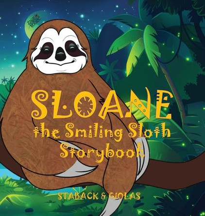 Sloane the Smiling Sloth Storybook by Leanne E Staback 9781958487921