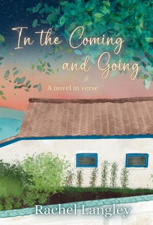 In the Coming and Going by Rachel Langley 9798991579605