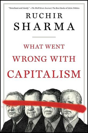 What Went Wrong with Capitalism by Ruchir Sharma 9781668008270