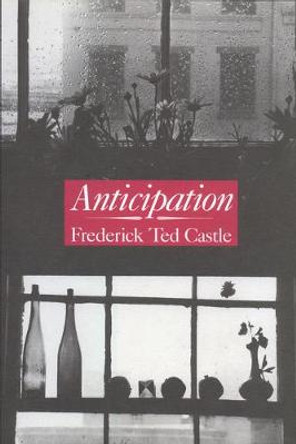 Anticipation by Frederick Ted Castle