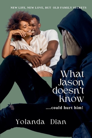 What Jason Doesn't Know by Yolanda Dian 9798215571972