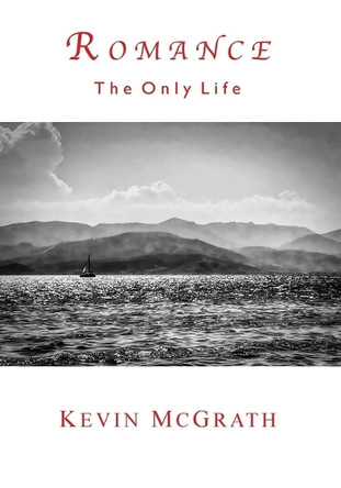 Romance: The Only Life by Kevin McGrath 9781955194402