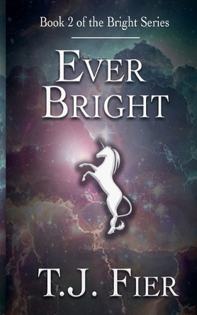 Ever Bright by T J Fier 9798227940766