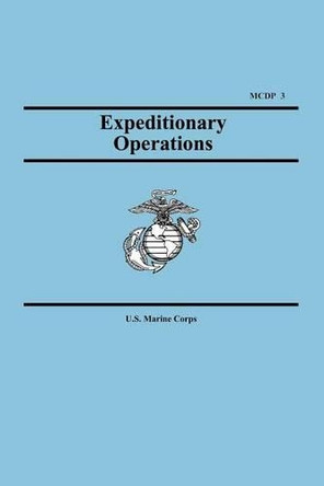 Expeditionary Operations (Marine Corps Doctrinal Publication 3) by U S Marine Corps 9781557423719