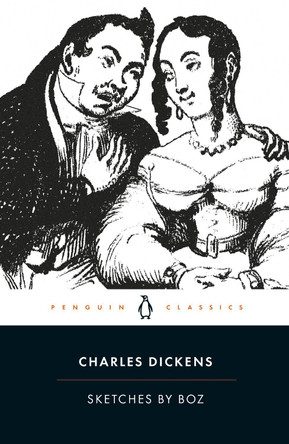 Sketches by Boz by Charles Dickens