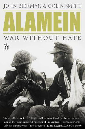 Alamein: War Without Hate by John Bierman