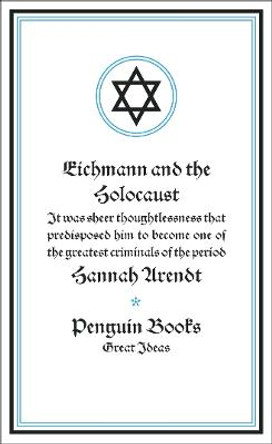 Eichmann and the Holocaust by Hannah Arendt