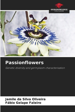 Passionflowers by Jamile Da Silva Oliveira 9786208323813