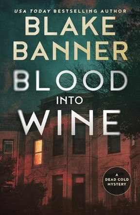 Blood Into Wine by Blake Banner 9781636960159