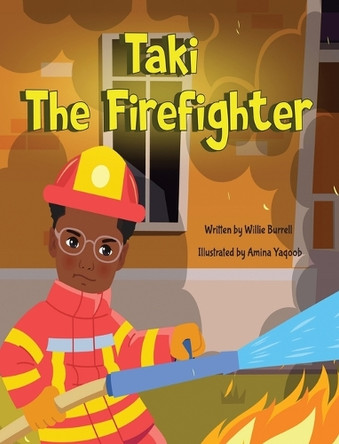 Taki the Firefighter by Willie Burrell 9798330454396