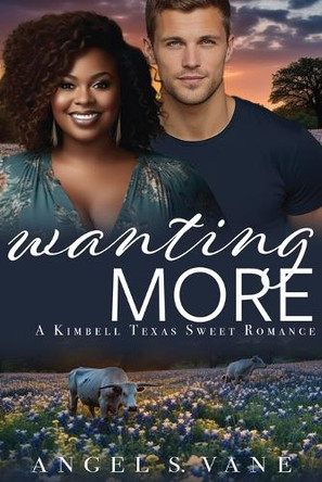 Wanting More by Angel S Vane 9781943685929